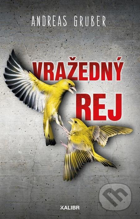 E-kniha: Vražedný rej (Andreas Gruber). Kalibr, 2023 E-kniha: Vražedný rej (Andreas Gruber). Kalibr, 2023