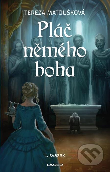 E-kniha: Pláč němého boha (Tereza Matoušková). Laser books, 2023 E-kniha: Pláč němého boha (Tereza Matoušková). Laser books, 2023