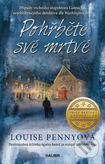 E-kniha: Pohřběte své mrtvé (Louise Penny). Kalibr, 2023 E-kniha: Pohřběte své mrtvé (Louise Penny). Kalibr, 2023