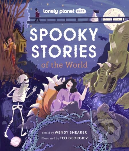 Spooky Stories of the World - Wendy Shearer, Lonely Planet, 2023