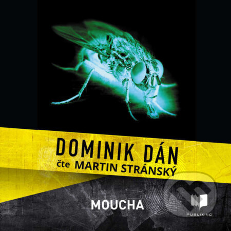 Audiokniha: Moucha (Dominik Dán). Publixing Ltd, 2023 Audiokniha: Moucha (Dominik Dán). Publixing Ltd, 2023