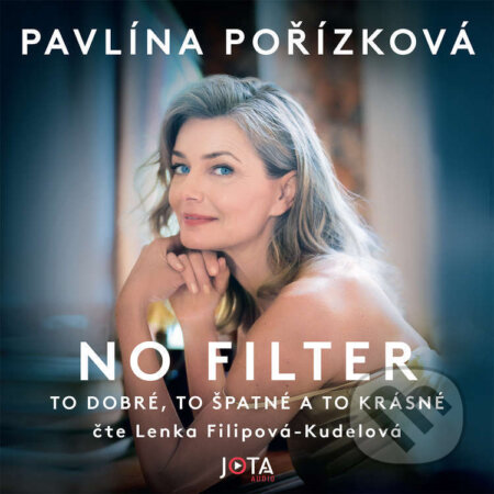 Audiokniha: No Filter (Pavlína Pořízková). Jota, 2023 Audiokniha: No Filter (Pavlína Pořízková). Jota, 2023