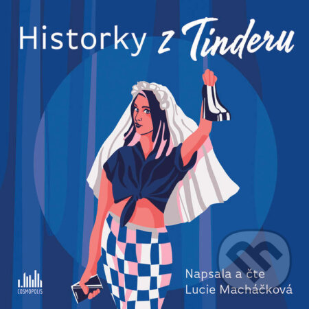 Audiokniha: Historky z Tinderu (Lucie Macháčková). Cosmopolis, 2023 Audiokniha: Historky z Tinderu (Lucie Macháčková). Cosmopolis, 2023