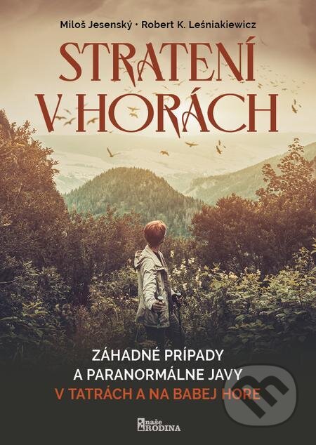 E-kniha: Stratení v horách (Miloš Jesenský a Robert K. Leśniakiewicz). Naše vojsko, 2023 E-kniha: Stratení v horách (Miloš Jesenský a Robert K. Leśniakiewicz). Naše vojsko, 2023