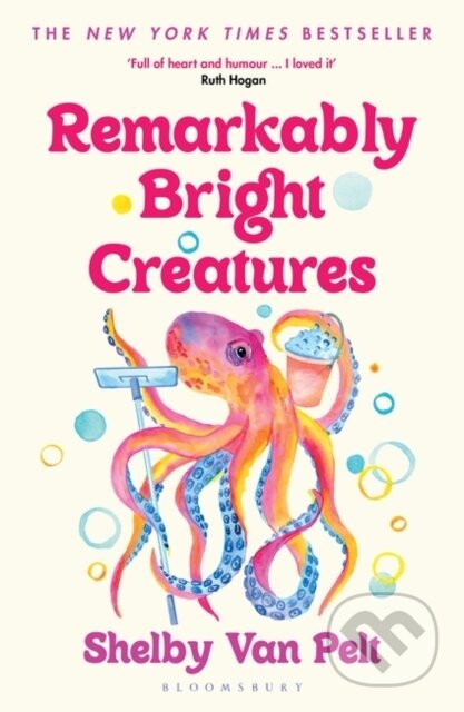 Kniha: Remarkably Bright Creatures (Shelby Van Pelt). Bloomsbury, 2023 Kniha: Remarkably Bright Creatures (Shelby Van Pelt). Bloomsbury, 2023