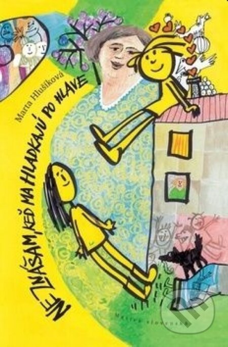 Kniha: Neznášam, keď ma hladkajú po hlave (Marta Hlušíková), 2023 Kniha: Neznášam, keď ma hladkajú po hlave (Marta Hlušíková), 2023