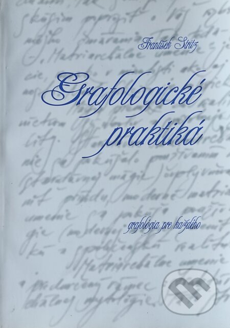 Kniha: Grafologické praktiká (František Stritz). Garmond Nitra, 2000 Kniha: Grafologické praktiká (František Stritz). Garmond Nitra, 2000
