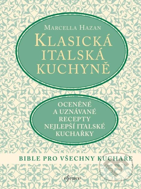 Kniha: Klasická italská kuchyně (Marcella Hazan). Esence, 2023 Kniha: Klasická italská kuchyně (Marcella Hazan). Esence, 2023