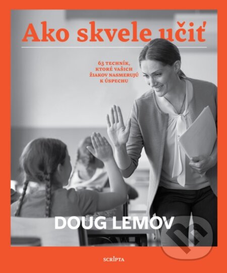 Kniha: Ako skvele učiť (Doug Lemov). Porta Libri, 2023 Kniha: Ako skvele učiť (Doug Lemov). Porta Libri, 2023