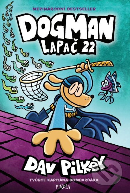 Kniha: Dogman: Lapač 22 (Dav Pilkey). Pikola, 2023 Kniha: Dogman: Lapač 22 (Dav Pilkey). Pikola, 2023