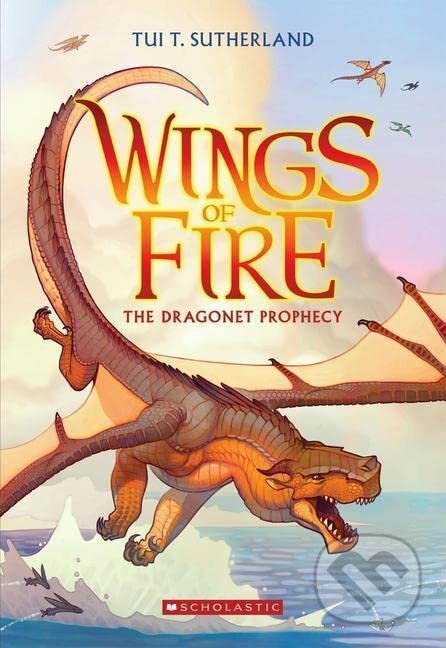 Kniha: The Dragonet Prophecy (Tui T. Sutherland). Scholastic, 2023 Kniha: The Dragonet Prophecy (Tui T. Sutherland). Scholastic, 2023