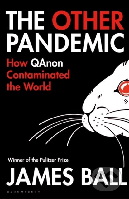 Kniha: The Other Pandemic (Ball James Ball). Bloomsbury, 2023 Kniha: The Other Pandemic (Ball James Ball). Bloomsbury, 2023