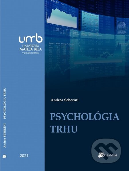 Kniha: Psychológia trhu (Andrea Seberíni). Belianum, 2021 Kniha: Psychológia trhu (Andrea Seberíni). Belianum, 2021