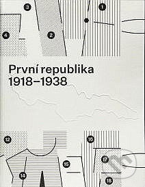 Kniha: První Republika 1918 - 1938 (Anna Pravdová). Národní galerie v Praze, 2018 Kniha: První Republika 1918 - 1938 (Anna Pravdová). Národní galerie v Praze, 2018