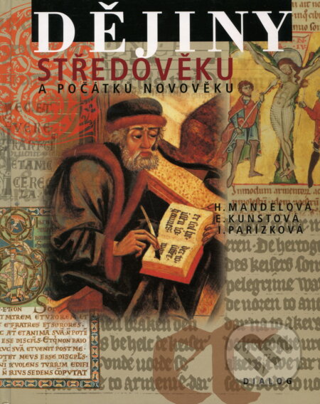 Kniha: Dějiny středověku a počátků novověku (Mandelová a kolektív). Dialog, 2010 Kniha: Dějiny středověku a počátků novověku (Mandelová a kolektív). Dialog, 2010