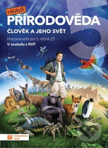 Kniha: Hravá přírodověda 5 - pracovní sešit (Taktik). Taktik, 2023 Kniha: Hravá přírodověda 5 - pracovní sešit (Taktik). Taktik, 2023