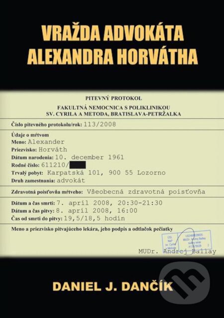 E-kniha: Vražda advokáta Alexandra Horvátha (2. vydanie) (Daniel J. Dančík). Severín Sincilery E-kniha: Vražda advokáta Alexandra Horvátha (2. vydanie) (Daniel J. Dančík). Severín Sincilery