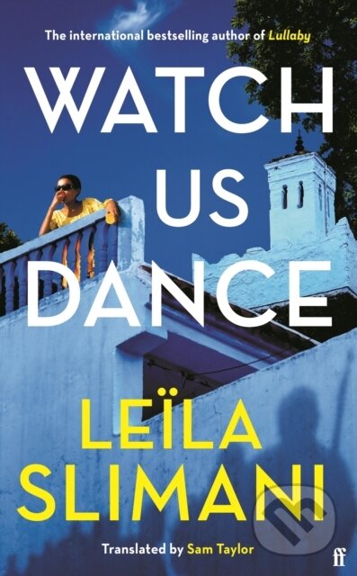 E-kniha: Watch Us Dance (Leila Slimani). Faber and Faber, 2023 E-kniha: Watch Us Dance (Leila Slimani). Faber and Faber, 2023