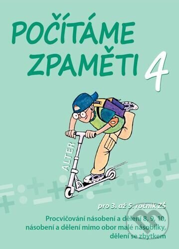 Kniha: Počítáme zpaměti 4 (Jiří Volf). Alter, 2023 Kniha: Počítáme zpaměti 4 (Jiří Volf). Alter, 2023