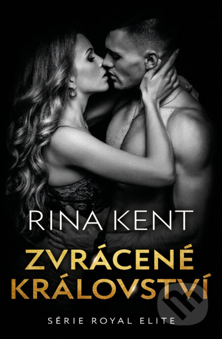 Kniha: Zvrácené království (Rina Kent). Red, 2023 Kniha: Zvrácené království (Rina Kent). Red, 2023