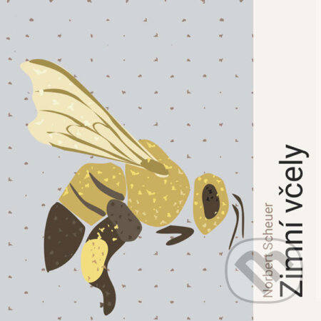 Audiokniha: Zimní včely (Norbert Scheuer). Tympanum, 2023 Audiokniha: Zimní včely (Norbert Scheuer). Tympanum, 2023