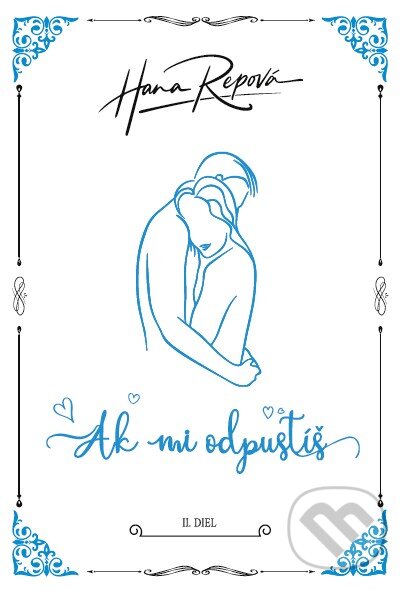 Kniha: Ak mi odpustíš (Hana Repová). BESTSELLER, 2023 Kniha: Ak mi odpustíš (Hana Repová). BESTSELLER, 2023