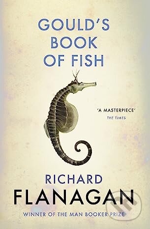 Gould´s Book of Fish - Richard Flanagan, Vintage, 2016
