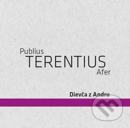 Kniha: Dievča z Adru (Publius Terentius Afer). Asociácia Corpus, 2023 Kniha: Dievča z Adru (Publius Terentius Afer). Asociácia Corpus, 2023