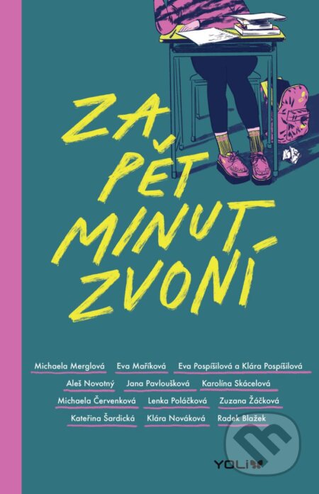 Kniha: Za pět minut zvoní (Autorský kolektív). YOLi CZ, 2024 Kniha: Za pět minut zvoní (Autorský kolektív). YOLi CZ, 2024