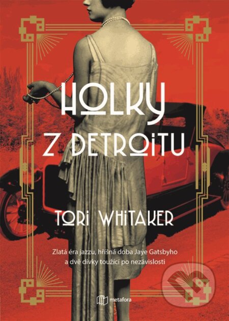 Kniha: Holky z Detroitu (Tori Whitaker). Metafora, 2023 Kniha: Holky z Detroitu (Tori Whitaker). Metafora, 2023