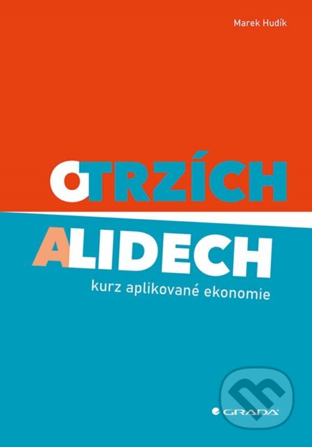 E-kniha: O trzích a lidech (Marek Hudík). Grada, 2023 E-kniha: O trzích a lidech (Marek Hudík). Grada, 2023