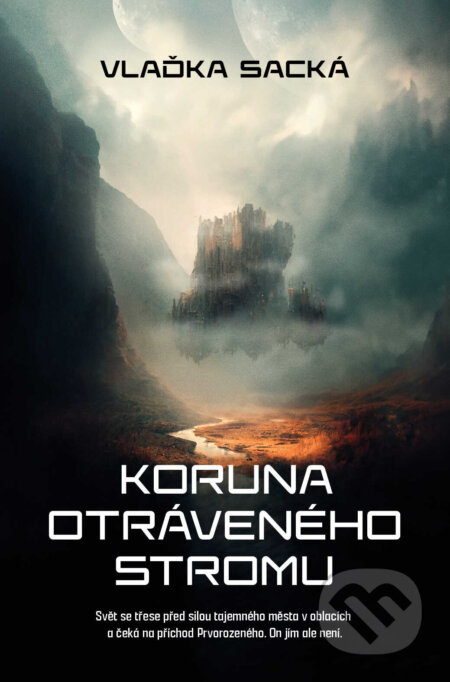 Kniha: Koruna otráveného stromu (Vlaďka Sacká). Fobos, 2023 Kniha: Koruna otráveného stromu (Vlaďka Sacká). Fobos, 2023