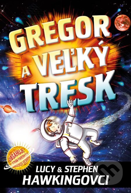 Kniha: Gregor a veľký tresk (Lucy Hawking a Stephen Hawking). Slovart, 2023 Kniha: Gregor a veľký tresk (Lucy Hawking a Stephen Hawking). Slovart, 2023