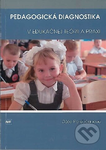 Kniha: Pedagogická diagnostika v edukačnej teórii a praxi (Dáša Porubčanová). Nová Forma, 2019 Kniha: Pedagogická diagnostika v edukačnej teórii a praxi (Dáša Porubčanová). Nová Forma, 2019