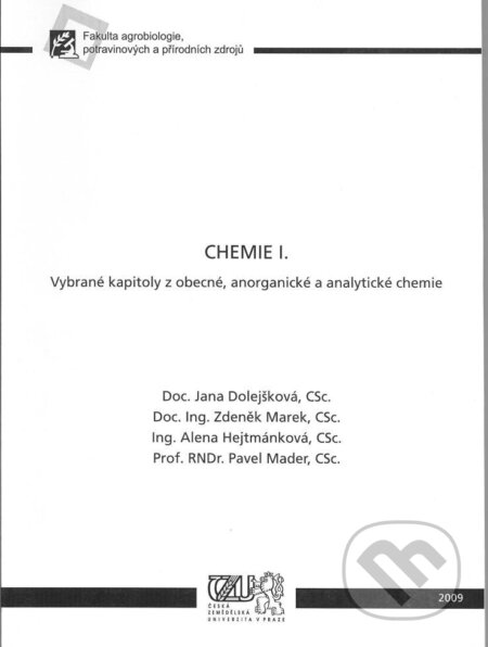 Kniha: Chemie I. (Jana Dolejšková). Česká zemědělská univerzita v Praze, 2011 Kniha: Chemie I. (Jana Dolejšková). Česká zemědělská univerzita v Praze, 2011