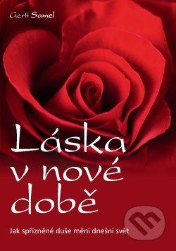 Kniha: Láska v nové době (Gerti Samel). ANAG, 2015 Kniha: Láska v nové době (Gerti Samel). ANAG, 2015