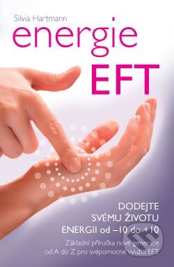Kniha: Energie EFT (Silvia Hartmann). ANAG, 2015 Kniha: Energie EFT (Silvia Hartmann). ANAG, 2015