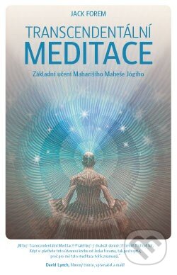 Kniha: Transcendentální meditace (Jack Forem). ANAG, 2015 Kniha: Transcendentální meditace (Jack Forem). ANAG, 2015