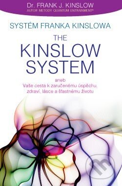 Kniha: Systém Franka Kinslowa: The Kinslow System (Frank Kinslow). ANAG, 2015 Kniha: Systém Franka Kinslowa: The Kinslow System (Frank Kinslow). ANAG, 2015