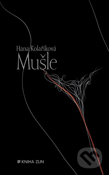 Kniha: Mušle (Hana Kolaříková). Kniha Zlín, 2015 Kniha: Mušle (Hana Kolaříková). Kniha Zlín, 2015