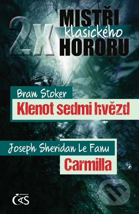 E-kniha: 2x mistři klasického hororu (Klenot sedmi hvězd/Carmilla) (Bram Stoker a Joseph Sheridan Le Fanu). Čas, 2015 E-kniha: 2x mistři klasického hororu (Klenot sedmi hvězd/Carmilla) (Bram Stoker a Joseph Sheridan Le Fanu). Čas, 2015