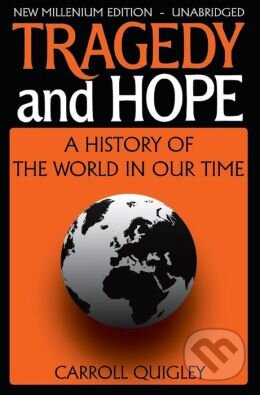 Kniha: Tragedy and Hope (Carroll Quigley). Dauphin, 2014 Kniha: Tragedy and Hope (Carroll Quigley). Dauphin, 2014