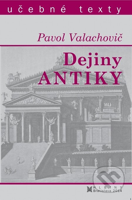 Kniha: Dejiny antiky (Pavol Valachovič). OZ Hlbiny, 2015 Kniha: Dejiny antiky (Pavol Valachovič). OZ Hlbiny, 2015