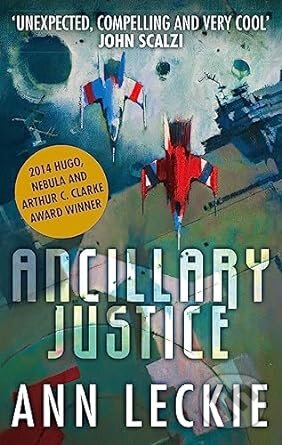 Kniha: Ancillary Justice (Ann Leckie). Orbit, 2013 Kniha: Ancillary Justice (Ann Leckie). Orbit, 2013
