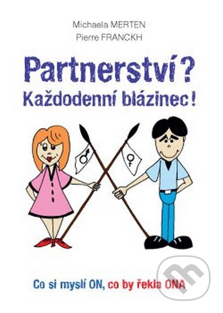 Kniha: Partnerství? (Michaela Merten a Pierre Franckh). ANAG, 2015 Kniha: Partnerství? (Michaela Merten a Pierre Franckh). ANAG, 2015