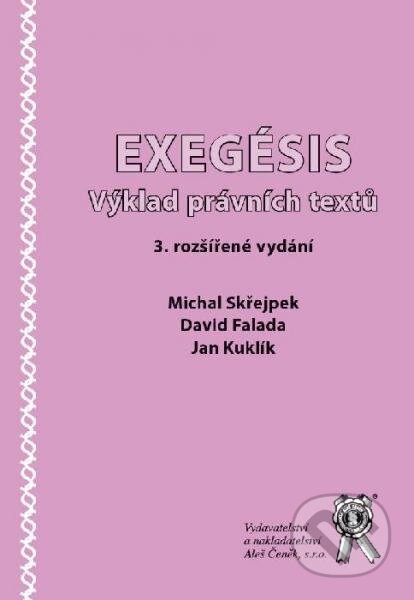 Kniha: Exegésis (David Falada, Jan Kuklík a Michal Skřejpek). Aleš Čeněk, 2014 Kniha: Exegésis (David Falada, Jan Kuklík a Michal Skřejpek). Aleš Čeněk, 2014