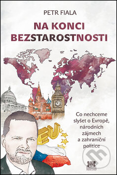 Kniha: Na konci bezstarostnosti (Petr Fiala). Barrister & Principal, 2015 Kniha: Na konci bezstarostnosti (Petr Fiala). Barrister & Principal, 2015
