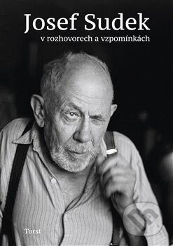 Kniha: Josef Sudek (Adéla Petruželková, Jaroslav Anděl a Petr Hron). Torst, 2015 Kniha: Josef Sudek (Adéla Petruželková, Jaroslav Anděl a Petr Hron). Torst, 2015