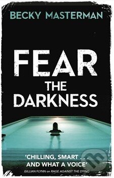Kniha: Fear the Darkness (Becky Masterman). Orion, 2015 Kniha: Fear the Darkness (Becky Masterman). Orion, 2015