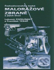 Kniha: Českoslovené a české malorážové zbraně a jejich život (František Tesař a Lubomír Popelínský). LYNX, 2010 Kniha: Českoslovené a české malorážové zbraně a jejich život (František Tesař a Lubomír Popelínský). LYNX, 2010